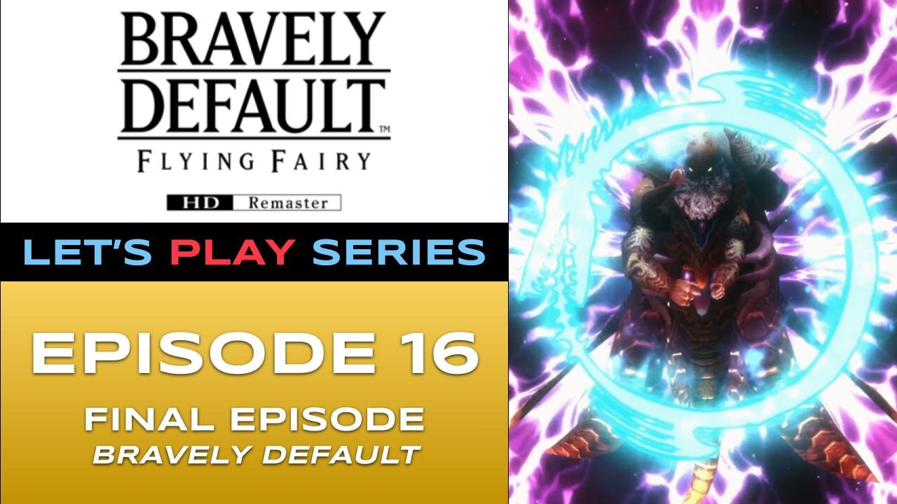 Bravely Default Flying Fairy (Switch 2) - Episode 16/16 - Let’s Play Series - Full Gameplay