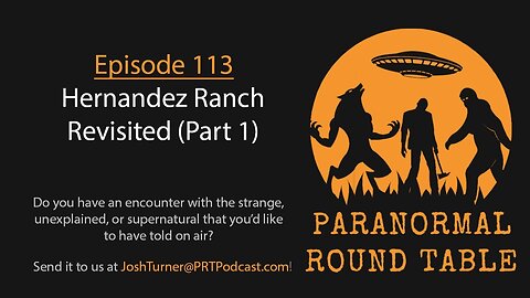 EP113 - Hernandez Ranch Revisited (Part 1)