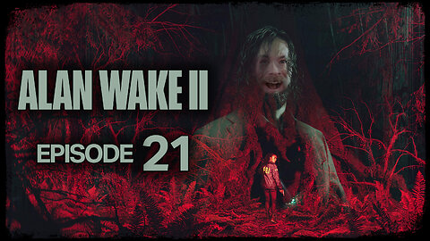 Alan Wake 2 // Episode 21 // A DATE WITH THE DEVIL // Gameplay Walkthrough