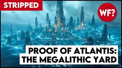 Proving Atlantis | The Megalithic Yard Mystery (STRIPPED)