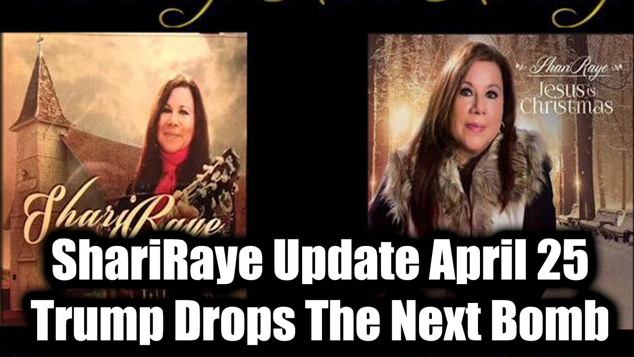 ShariRaye Update April 25 - Trump Drops The Next Bomb