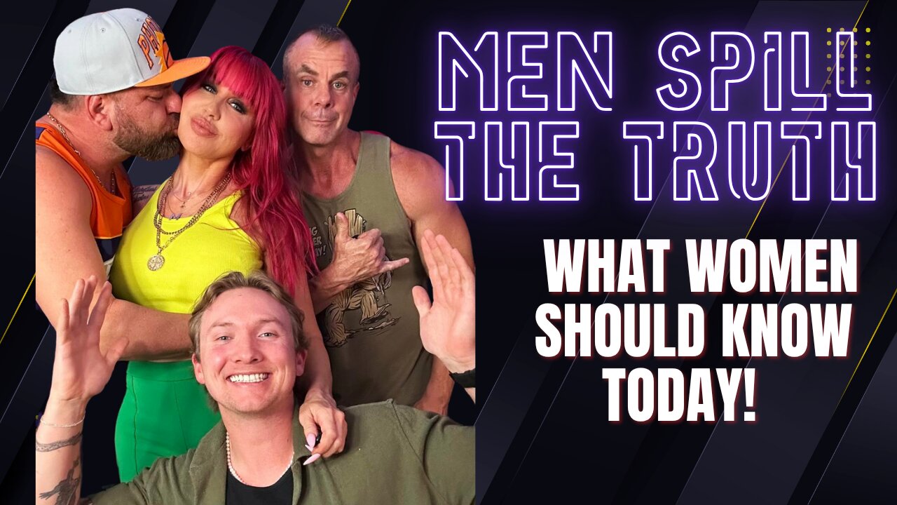 #7 Guys Spill The Truth about dating, relationships and WOMEN