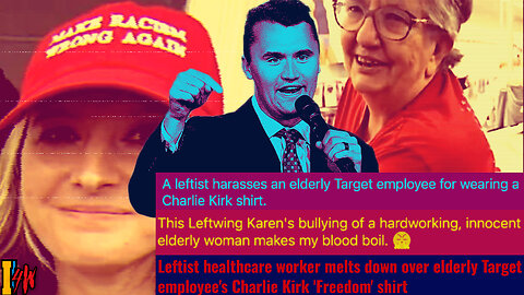 KAREN RUINS HER LIFE-Leftist Karen melts down over elderly Target employee's Charlie Kirk Shirt.FAFO
