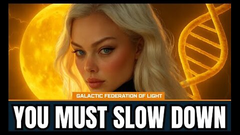 "Starseeds, Slow Down While You Can!" | GFL