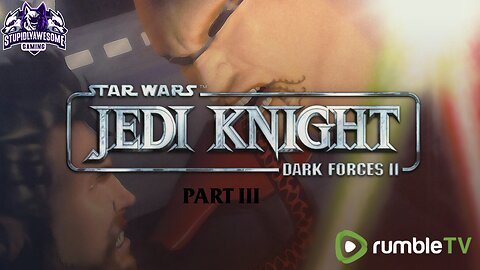Kyle Katarn's Story continues Part III ( Star Wars Jedi Knight Dark Forces II)