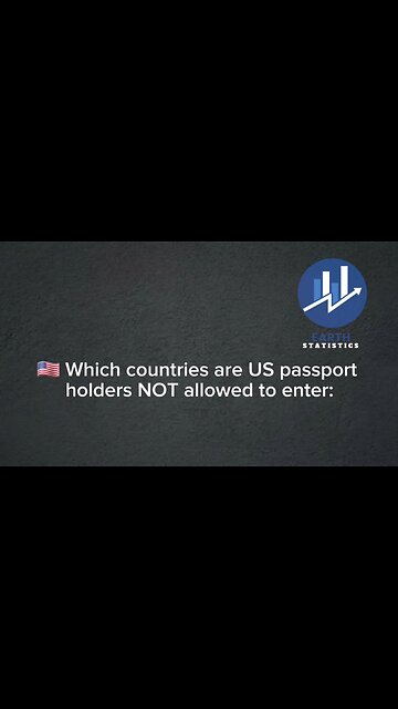 Which countries are US passport holders NOT allowed to enter...