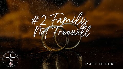 #2 Family Not Freewill