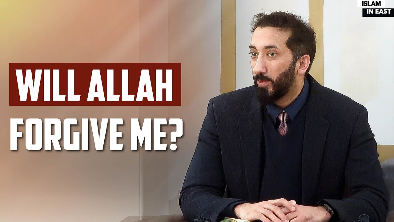 Will Allah Forgive Me | Nouman Ali Khan