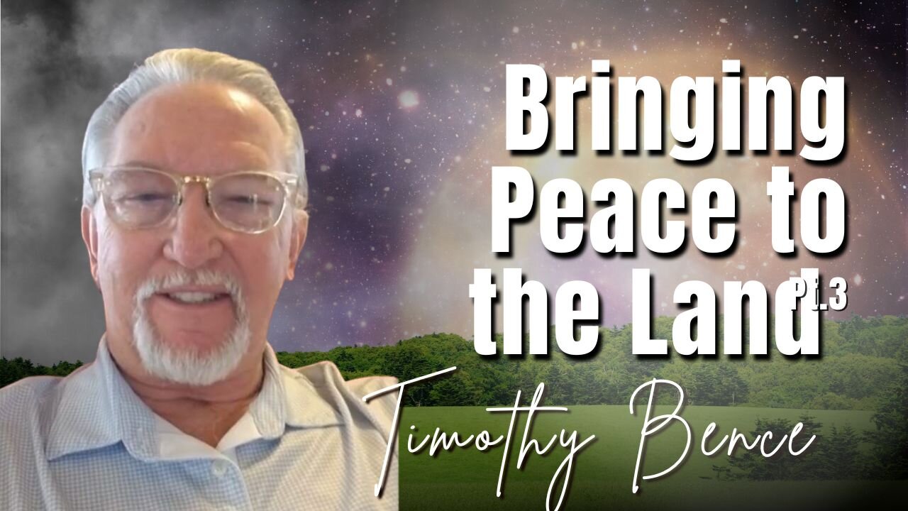 223: Pt. 3 Bringing Peace to the Land | Timothy Bence
