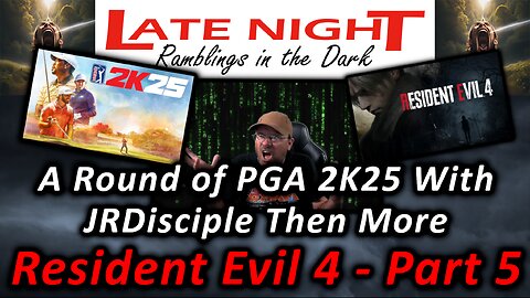 A Round of PGA 2K25 With JRDisciple Then More Resident Evil 4 (Part 5)