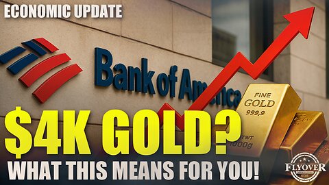 ECONOMY | Bank of America Predicts $4K Gold—Here’s What That Means for You - Dr. Kirk Elliott