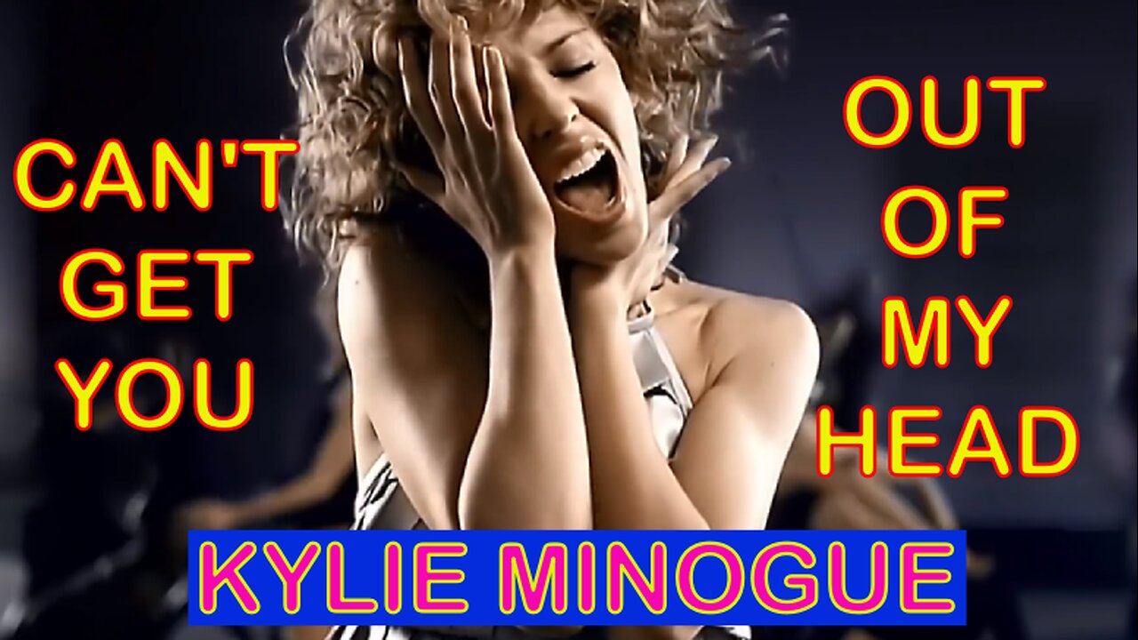 Can't Get You Out Of My Head - Kylie Minogue