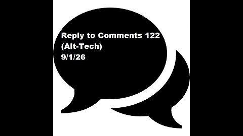 Reply to Comments 122 (Alt-Tech)
