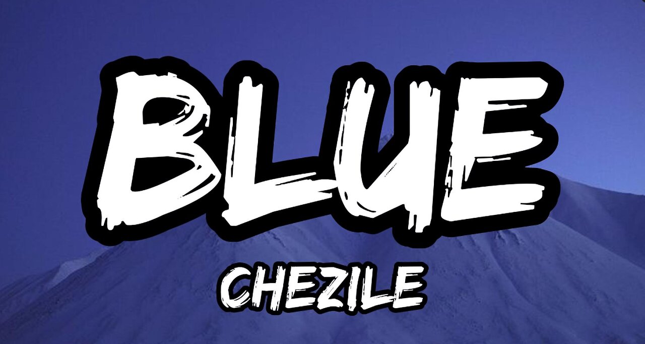 Chezile - Blue (lyrics)