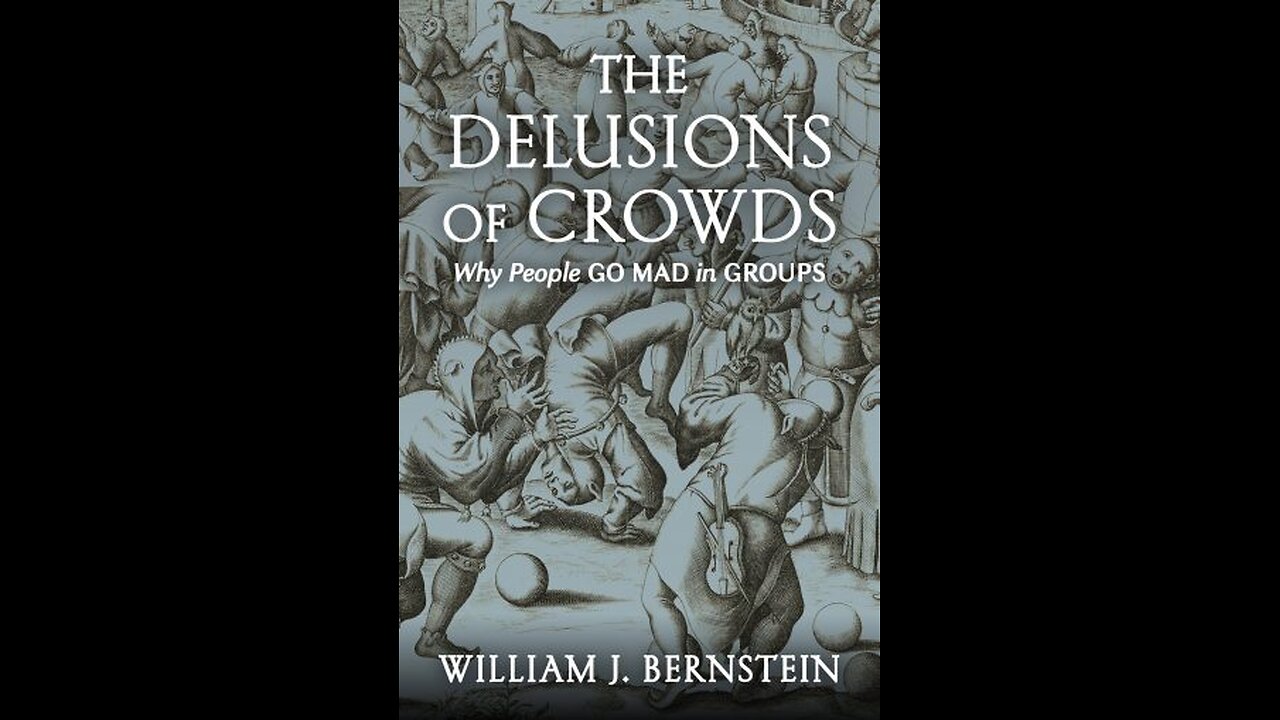 The Delusions of Crowds with William Bernstein and Laurence Siegel (Fewer, Greener, Richer) 06/14/21