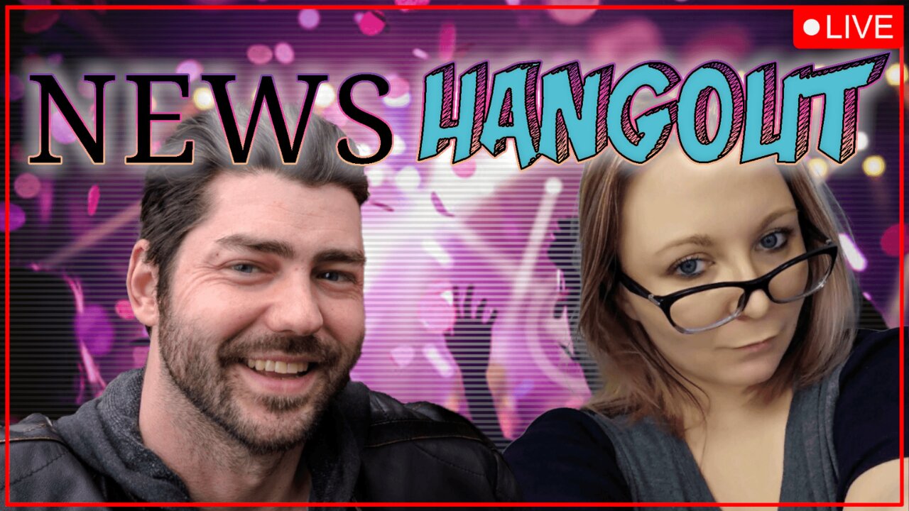 NEWS HANGOUT - TUESDAY, AUGUST 12, 2025
