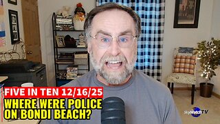 Five in Ten 12/16/25: Where Were the Police on Bondi Beach?