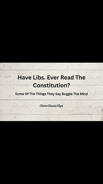 Have Libs Ever Read The Constitution?