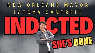 New Orleans Mayor LaToya Cantrell Indicted on Fraud