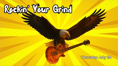Rockin' Your Grind: Thursday Juky 24