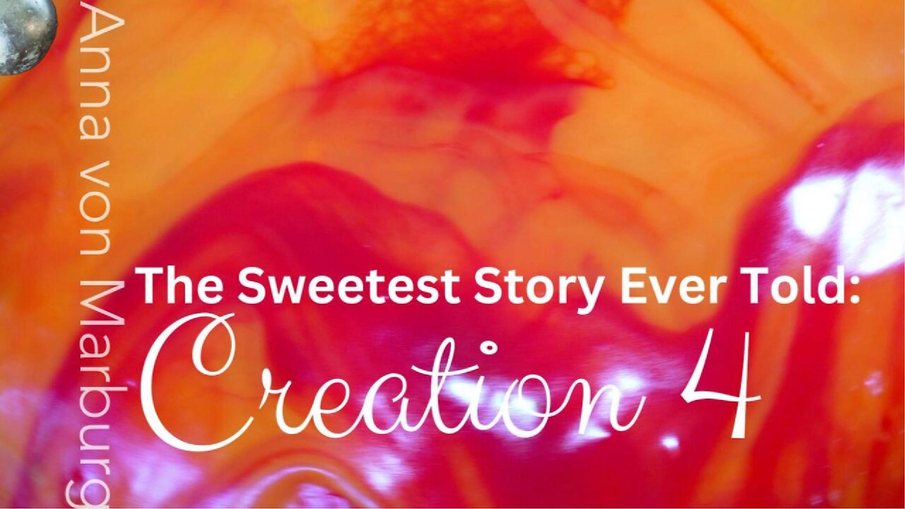 The Sweetest Story Ever Told: Creation 4