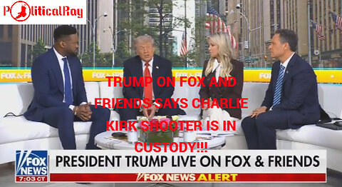 Trump says Charlie Kirk Shooter is in custody!