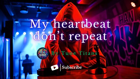 My heartbeat don't repeat | #tunetitans #newsong