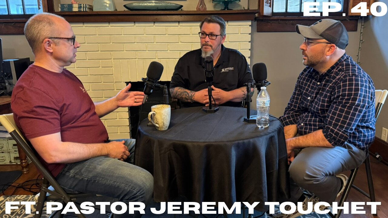 Episode 40 | with Pastor Jeremy Touchet of Teen Challenge.