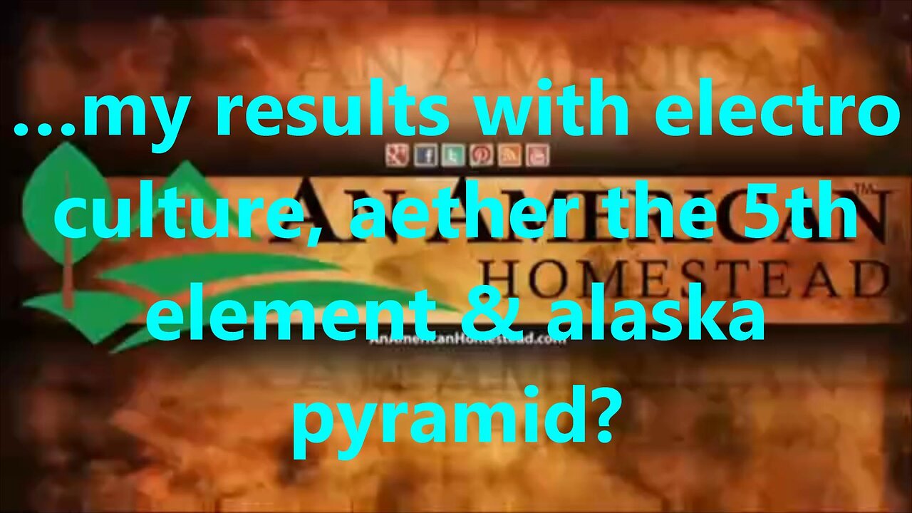 …my results with electro culture, aether the 5th element & Alaska pyramid?