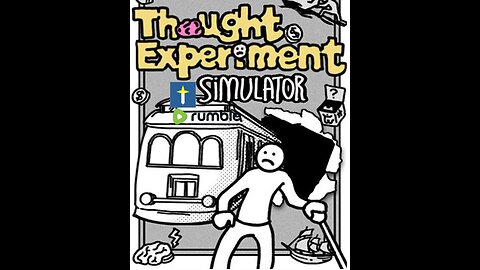 Thought Experiment Simulator Long Play VOD