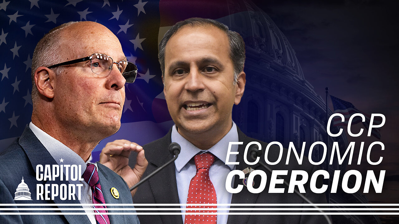 Beijing Will ‘Control Your Behavior Through Your Economy’ | Trailer | Capitol Report