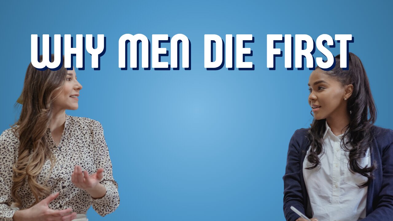 why do men die first???