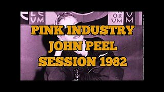 Pink Industry - Peel Session 1982....PLEASE LIKE AND SUBSCRIBE, IT'S FREE