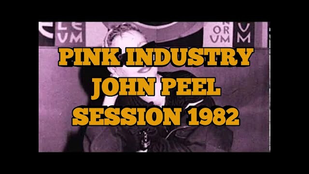 Pink Industry - Peel Session 1982....PLEASE LIKE AND SUBSCRIBE, IT'S FREE