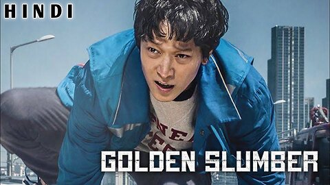 Golden Slumber (2018) Movie Explained In Hindi Korean Movie Explained In Hindi South Korea Movie