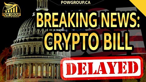 🚨BREAKING NEWS🚨 Crypto Bill Delayed Until Late January...