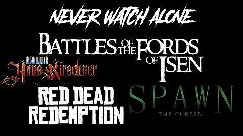 Never Watch Alone Ep61 - Highlander Hans Kirscher & Red Dead Redemption & Battles of the Fords Isen