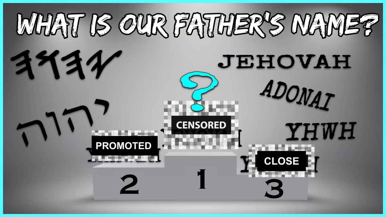 WHAT IS OUR FATHER'S NAME? HISTORY BEHIND YAHWEH & YEHOVAH