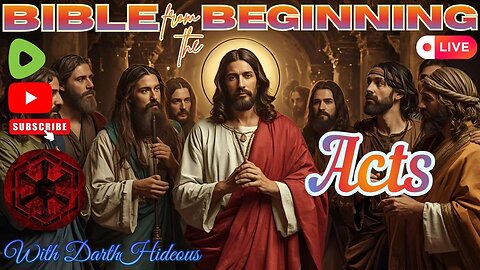 Bible From The Beginning - Acts of The Apostles - (Part 1)W/ DarthHideous