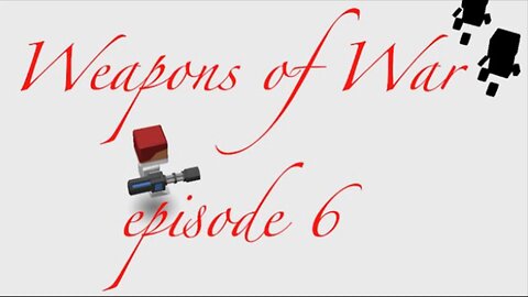Weapons of War: Episode 6