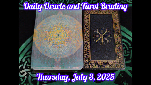 Daily Oracle and Tarot Reading: Thursday, July 3, 2025
