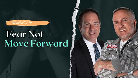 Fear Not Move Forward