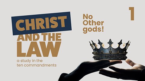 No Other Gods! | Christ and the Law (pt 1)