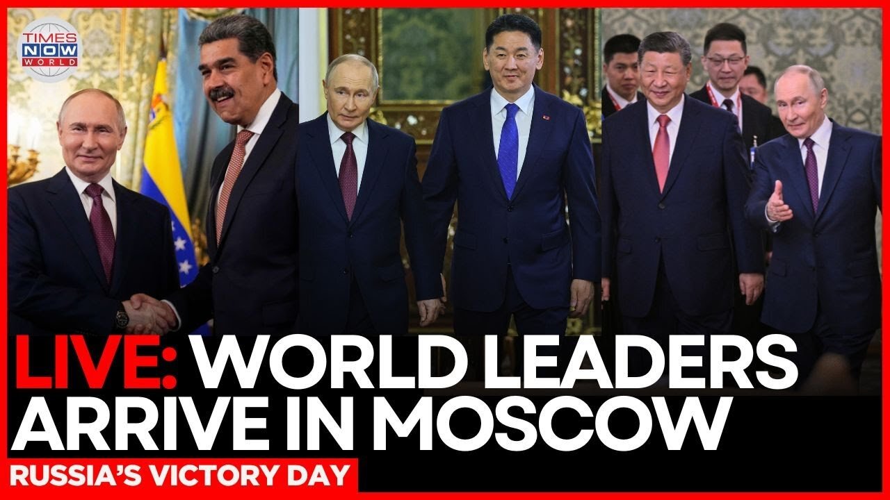 LIVE NEWS | World Leaders Arrive In Moscow Ahead Of Victory Day Celebrations | Times Now World