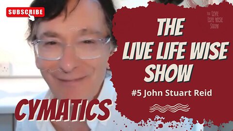 Cymatics with John Stewart Reid on this new episode of The Live Life Wise Show 🚨🚨