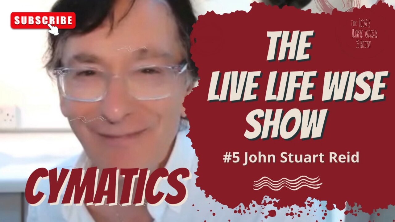 Cymatics with John Stewart Reid on this new episode of The Live Life Wise Show 🚨🚨