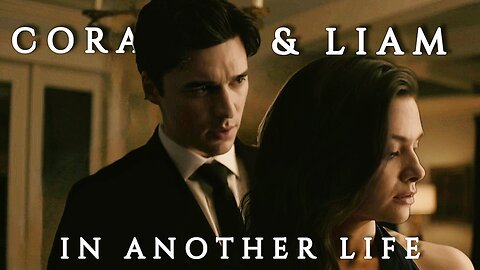 Cora and Liam | In Another Life