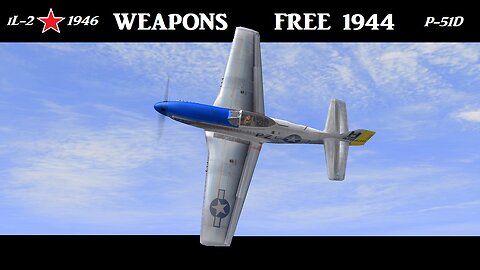 iL-2 1946 Weapons Free P-51D in Action 4K UHD