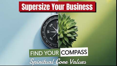 ID Spiritual Core Values To Supersize Your Business!