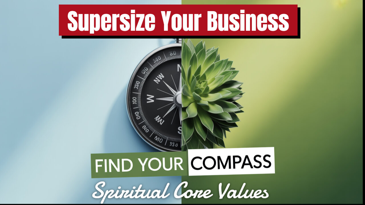 ID Spiritual Core Values To Supersize Your Business!